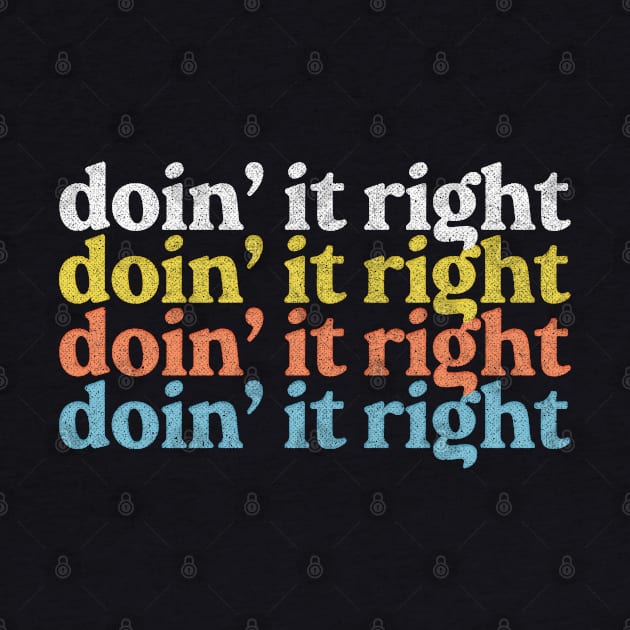 Doin' It Right / Motivational Typography Design by DankFutura